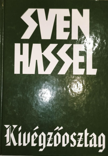 Hassel Sven - Kiv�gz�osztag