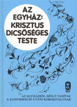 R. B. Kuiper - Az Egyh�z: Krisztus dics�s�ges teste