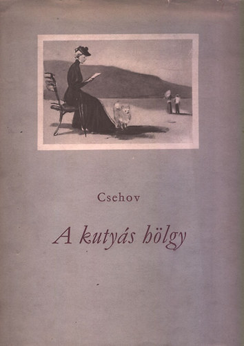 Anton Pavlovics Csehov - A kuty�s h�lgy