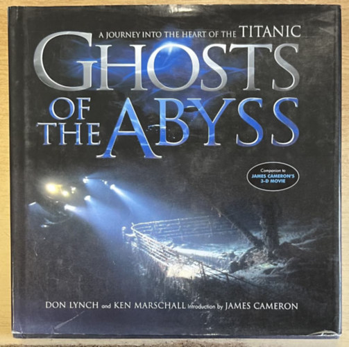 Ken Marschall Don Lynch - Ghosts Of The Abyss: A Journey Into The Heart Of The Titanic