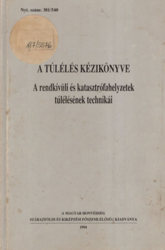 Gerhard Buzek - A tlls kziknyve - A rendkvli s katasztrfahelyzetek tllsnek techniki