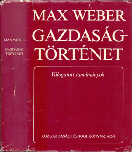 Max Weber - Gazdasgtrtnet (Vlogatott tanulmnyok)