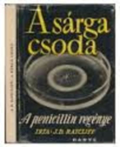 J.D. Ratcliff - A s�rga csoda (A penicilin reg�nye)