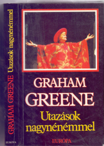 Graham Greene - Utazsok nagynnmmel (Travels with My Aunt)