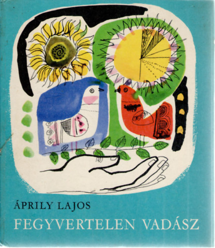 prily Lajos - Fegyvertelen vadsz