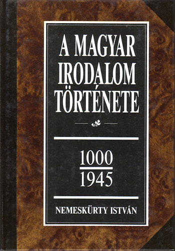 Nemesk�rty Istv�n - A magyar irodalom t�rt�nete I. 1000-1945