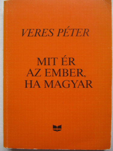 Veres Pter - Mit r az ember, ha magyar