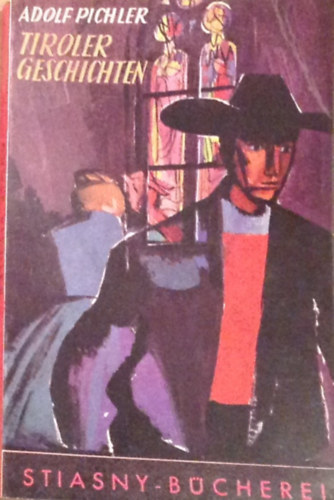 Adolf Pichler - Tiroler Geschichten