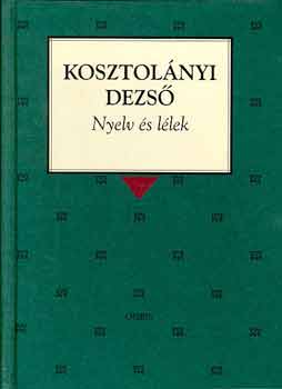 Kosztol�nyi Dezs� - Nyelv �s l�lek