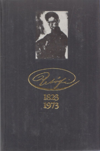 Petőfi 1823 1973 - Tribute to Sándor Petőfi on the 150th Anniversary of his Birth (többnyelvű)