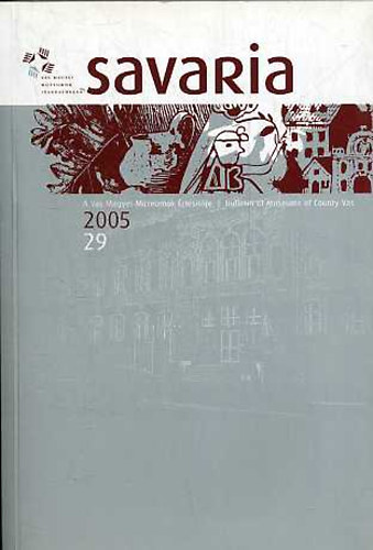 Vig Kroly - Savaria 29. 2005 - A Vas Megyei Mzeumok rtestje