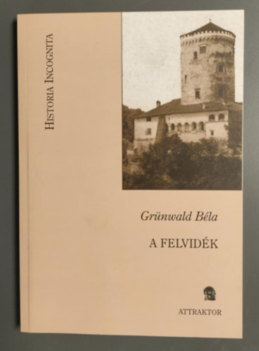 Gr�nwald B�la - A Felvid�k
