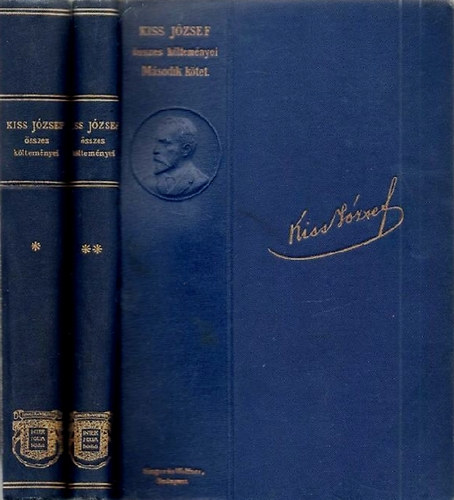 Kiss J�zsef - Kiss J�zsef �sszes k�ltem�nyei I-II.