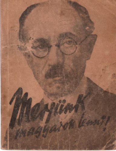 Dr. M�day B�la  (szerk.) - Merj�nk magyarok lenni!  ( 1. eredeti kiad�s )