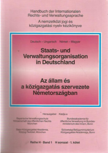 Staats- und Verwaltungsorganisation in Deutschland - Az llam s a kzigazgats szervezete Nmetorszgban (H sorozat, 1. ktet)