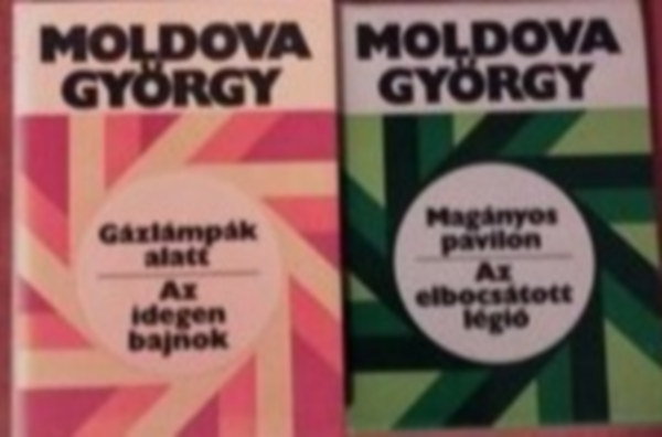 Moldova Gyrgy - 2db Moldova knyv:Gzlmpk alatt-Idegen bajnok, Magnyos pavilon-Az elbocsjtott lgi