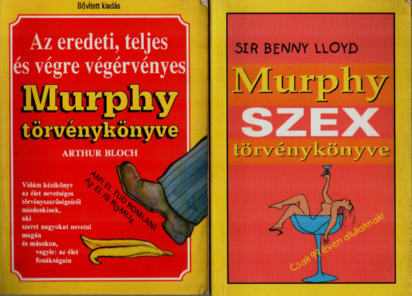 Arthur Bloch Benny Sir Lloyd - 2 db Murphy trvnyknyve egytt: Murphy szex trvnyknyve, Az eredeti, teljes s vgre vgrvnyes Murphy trvnyknyve.