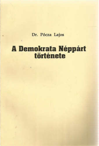 dr. P�cza Lajos - A demokrata n�pp�rt t�rt�nete
