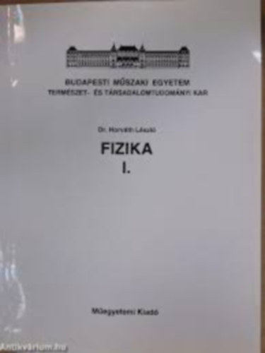 Dr. Horvth Lszl - Fizika I.