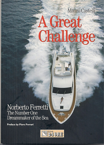 Mauro Castelli - A Great Challenge - Norberto Ferretti - The Number One Dreammaker of the Sea