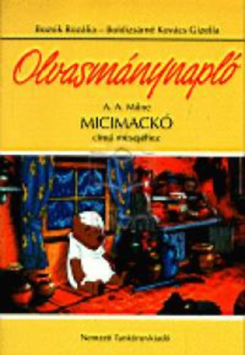 Boldizsrn Kovcs Gizella - Olvasmnynapl A. A. Milne Micimack cm mesjhez