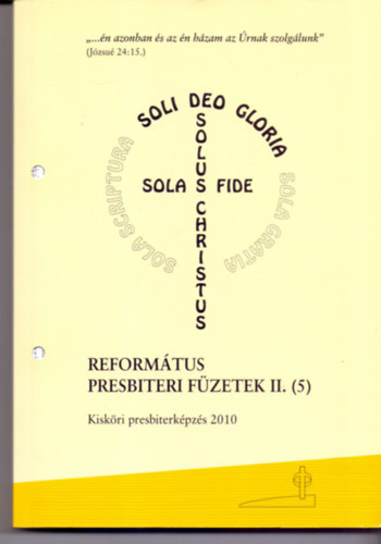 Dr. Jud�k Endre  (szerk.) - Reform�tus presbiteri f�zetek II. (5) - Kisk�ri presbiterk�pz�s 2010