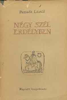 Passuth L�szl� - N�gy sz�l Erd�lyben