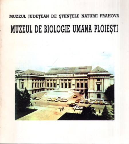 Muzeul de biologie umana ploiesti ( rom�n helyt�rt�neti katal�gus ) k�peslapokkal