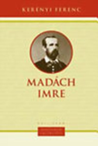 Kernyi Ferenc - Madch Imre (1823-1864) - Magyarok Emlkezete