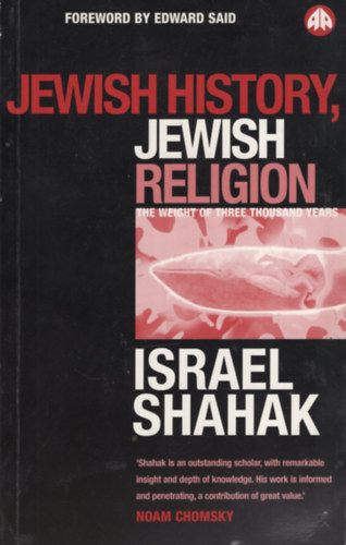 Israel Shahak - Jewish History, Jewish Religion- The Weight of Three Thousand Years