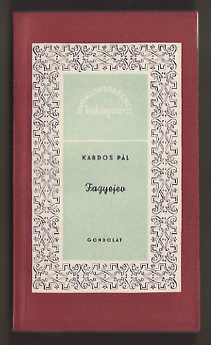 Kardos P�l - Fagyejev (Irodalomt�rt�neti kisk�nyvt�r)