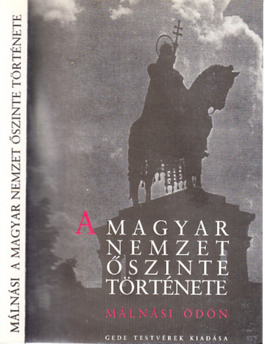 Mlnsi dn - A magyar nemzet szinte trtnete (reprint)