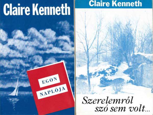 Claire Kenneth - 2 db knyv, Egon naplja, Szerelemrl sz sem volt...