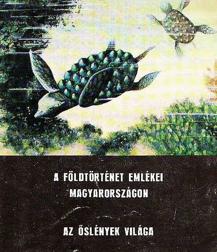 A fldtrtnet emlkei Magyarorszgon -Az slnyek vilga