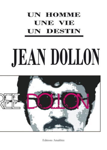 Jean Dollon - Un homme, une vie, un destin (Egy ember, egy let, egy sors francia nyelven)