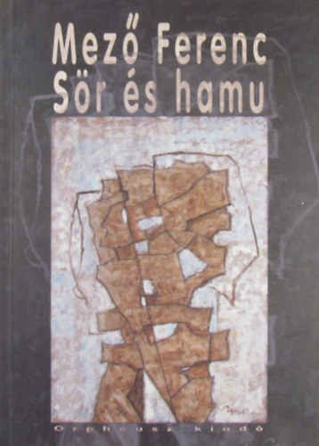 Mező Ferenc - Sör és hamu