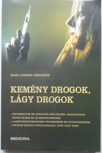 Karl-ludwig T�schner - Kem�ny drogok, l�gy drogok