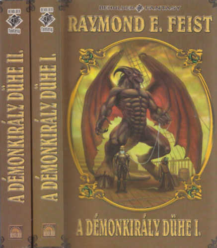 Raymond E. Feist - A démonkirály dühe I-II.