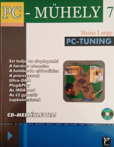 Inotai Lszl  Heinz Lange (ford.), Ila Lszl (lektor) - PC-Tuning (PC Mhely 7.) - CD-mellklet nlkl