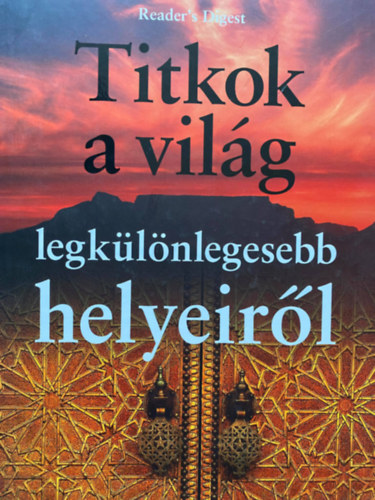 Frdric Denhez, Pierre Somm Patrice Milleron - Titkok a vilg legklnlegesebb helyeirl