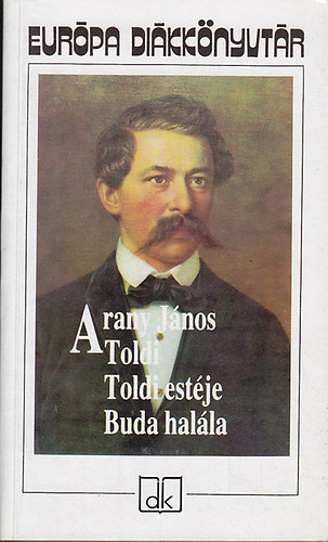 Arany J�nos - Toldi  - Toldi est�je - Buda hal�la (Eur�pa Di�kk�nyt�r)