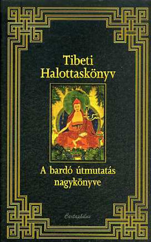 Tibeti halottasknyv - A bard tmutats nagyknyve