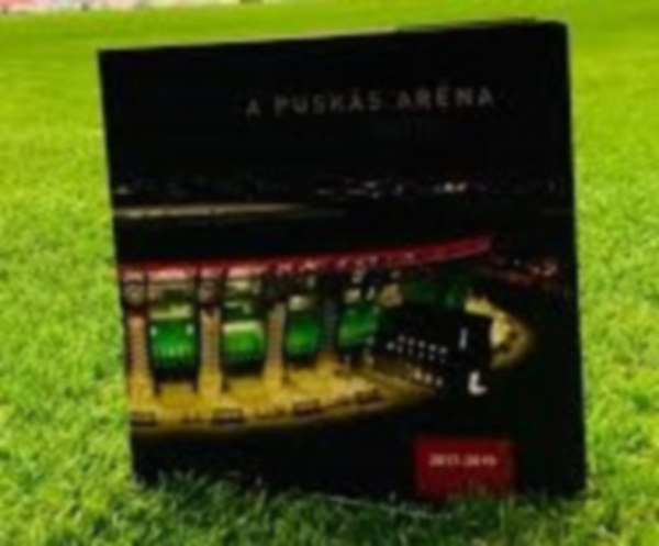 A Pusk�s Ar�na �p�t�se 2017-2019 - Eml�kk�nyv