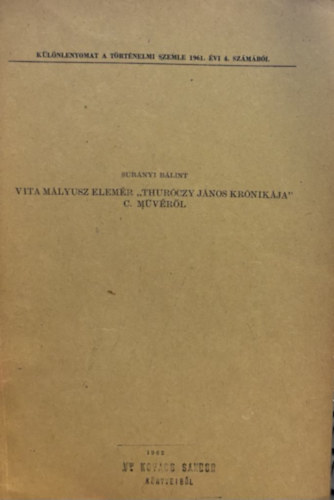 Surnyi Blint - Vita Mlyusz Elemr "Thurczy Jnos Krnikja" c. mvrl - Klnlenyomat