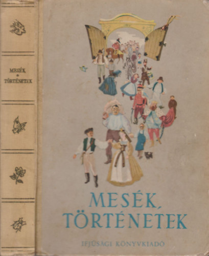 Kolozsvri-Grandpierre Emil  (szerk.) Hrs Lszl (szerk) - Mesk,trtnetek (negyvent magyar r a gyermekeknek)