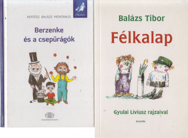 2 db gyermekirodalom: Berzenke és a csepűrágók + Félkalap (verses kópéságok)