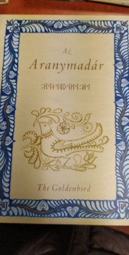 Az aranymadr - The goldenbird