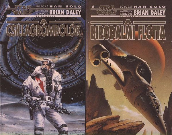Brian Daley - A csillagrombolk + A birodalmi flotta (Star Wars)