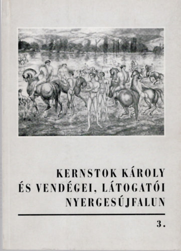 Bodri Ferenc  (szerk.) - Kernstok K�roly �s vend�gei, l�togat�i Nyerges�jfalun (Kernstok-f�z.3)