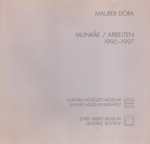 Munkk / Arbeiten 1990-1997  (Maurer Dra)